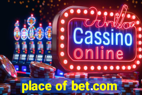 place of bet.com